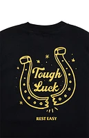 Rest Easy Tough Luck T-Shirt