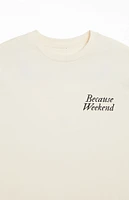 Because Weekend Don't Be A Prick T-Shirt