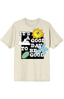 It's a Good Day To Be T-Shirt
