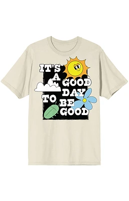 It's a Good Day To Be T-Shirt