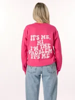 I'm The Problem Crew Sweatshirt