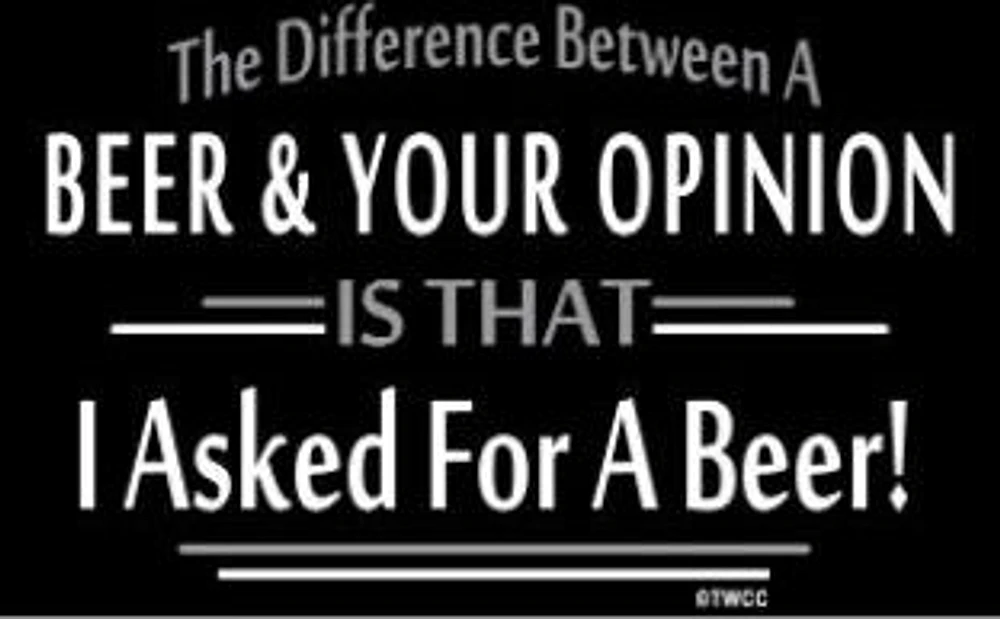 T-shirt Beer And Your Opinion