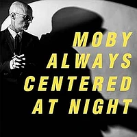 MOBY / ALWAYS CENTERED AT NIGHT