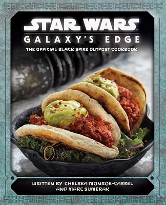Star Wars Galaxy's Edge -The Official Black Spire Outpost Cookbook [Hardcover]