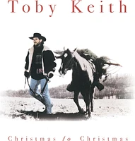 KEITH, TOBY / CHRISTMAS TO CHRISTMAS
