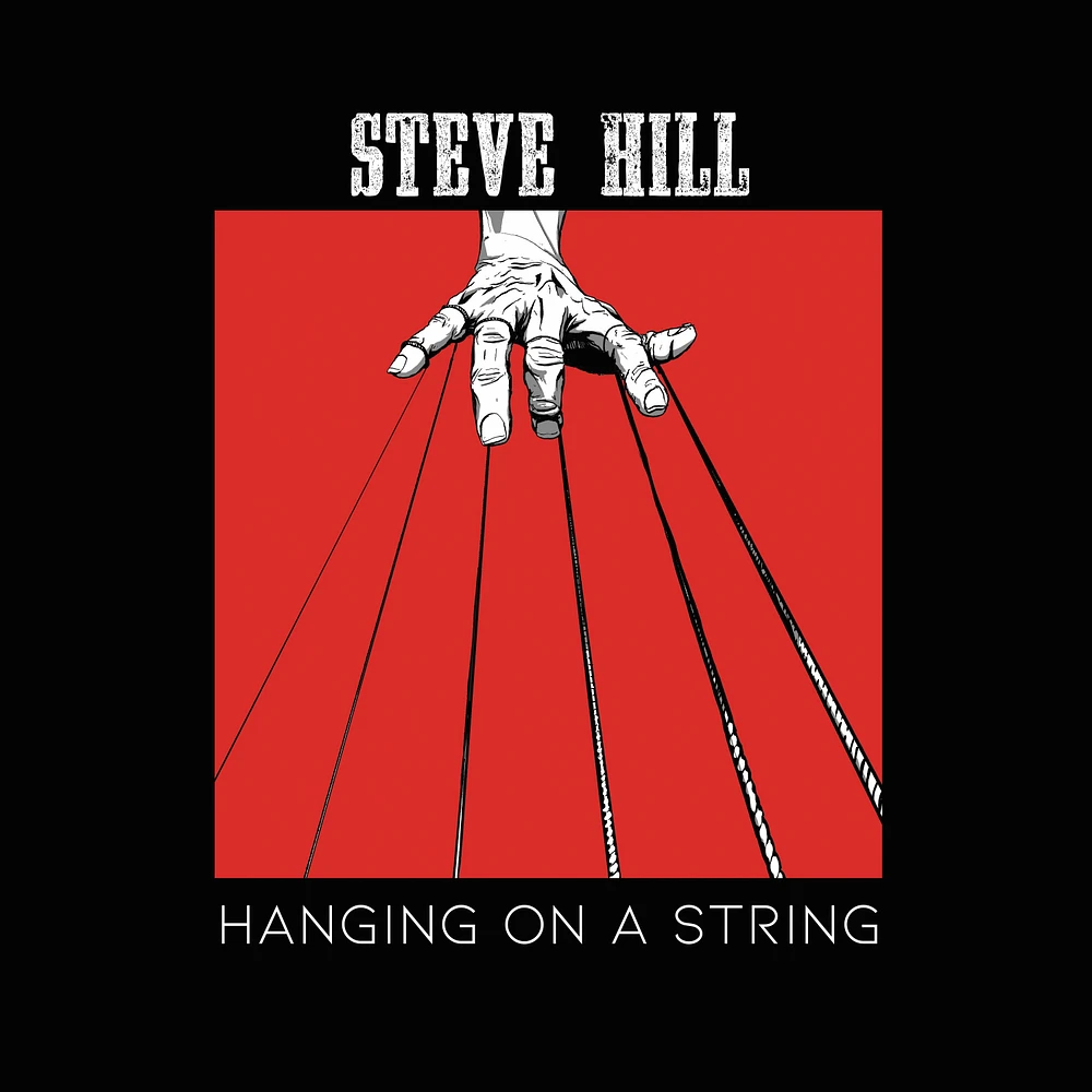 HILL, STEVE / HANGING ON A STRING