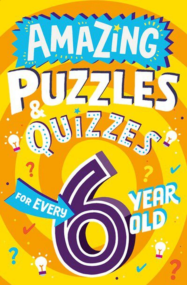 Amazing Puzzles and Quizzes for Every 6 Year Old - Édition anglaise