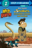 Wild Reptiles: Snakes, Crocodiles, Lizards, and Turtles (Wild Kratts) - Édition anglaise
