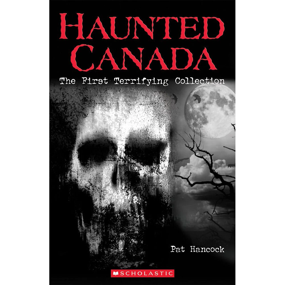 Haunted Canada: The First Terrifying Collection - Édition anglaise