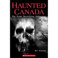 Haunted Canada: The First Terrifying Collection - English Edition