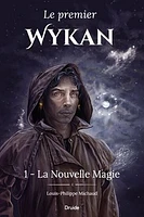 Le premier Wykan 01:  la nouvelle magie - French Text