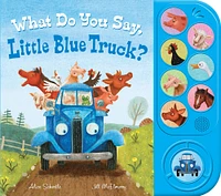 What You Say Little Blue Truck Sound - Édition anglaise