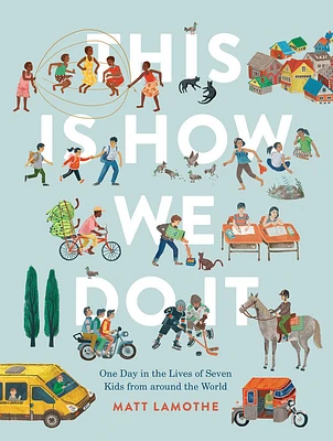 This Is How We Do It: One Day in the Lives of Seven Kids from around the World (Easy Reader Books, Children Around the World Books, Preschool Prep Books) - English Edition