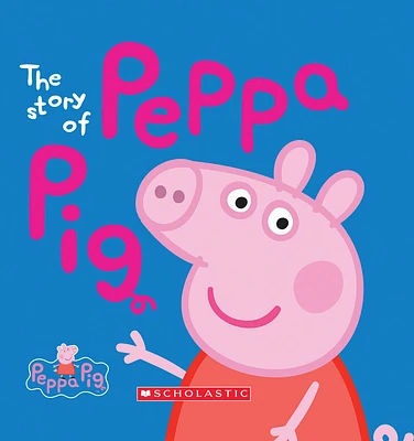 Peppa Pig: The Story of Peppa Pig - Édition anglaise