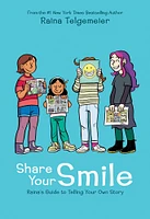 Share Your Smile: Raina's Guide to Telling Your Own Story - Édition anglaise