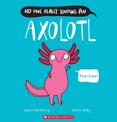 No One Really Knows an Axolotl - Édition anglaise