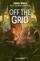 Maisie Lockwood Adventures #1: Off the Grid (Jurassic World) - English Edition