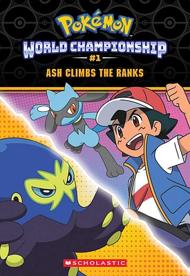 Ash Climbs the Ranks (Pokémon: World Championship Trilogy #1) - Édition anglaise