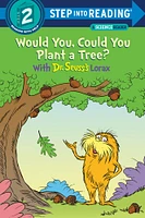 Would You, Could You Plant a Tree? With Dr. Seuss's Lorax - Édition anglaise