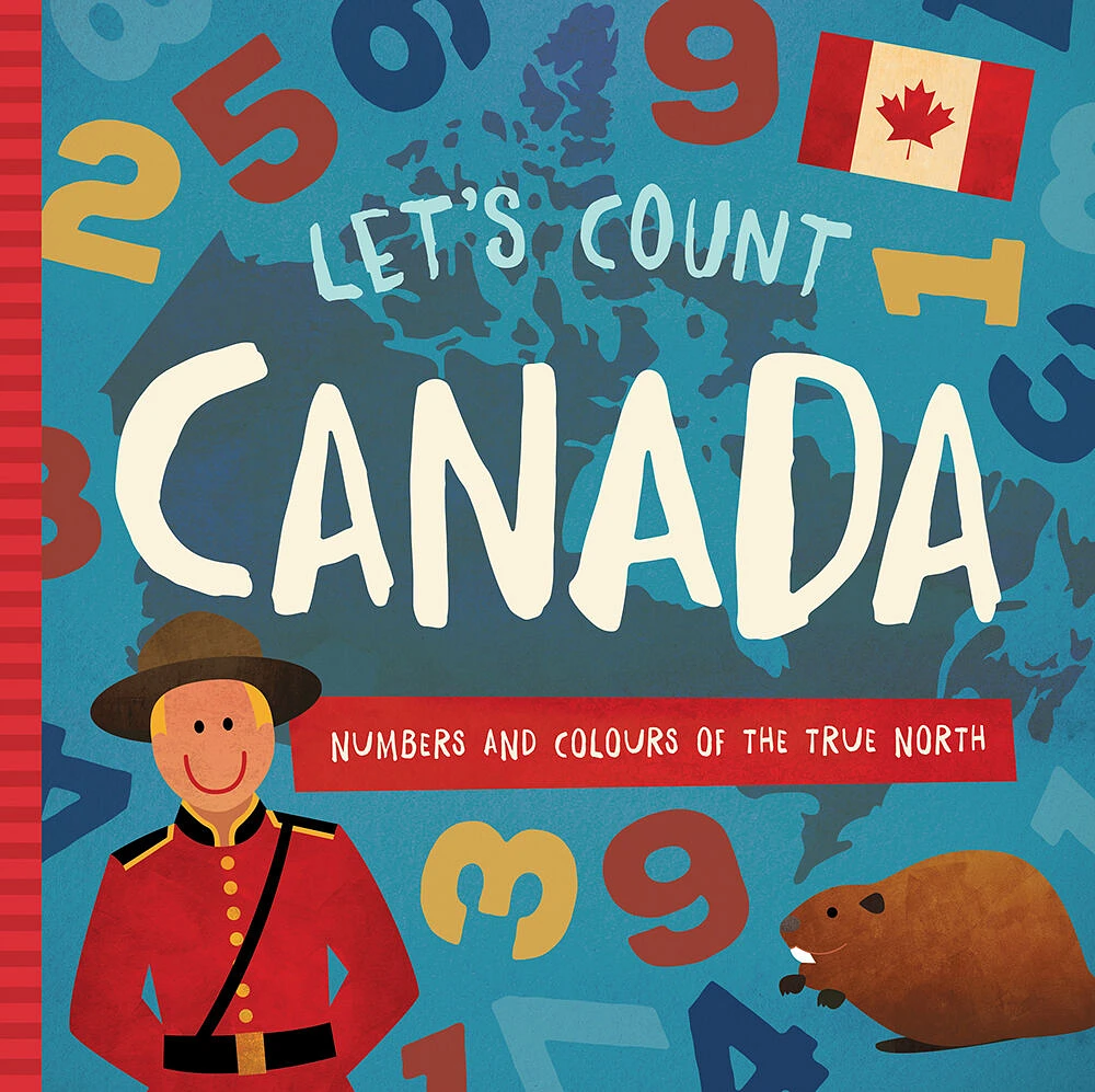 Comptons le Canada: Nombres et couleurs au nord géographique - Édition anglaise