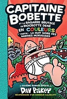 Capitaine Bobette et la bagarre brutale de Biocrotte Dené 1er partie: La nuit noire des narines morveuses - French Text