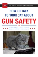 How to Talk to Your Cat About Gun Safety - English Edition