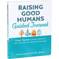 Raising Good Humans Guided Journal - Édition anglaise