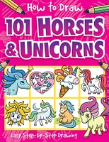 How to Draw 101 Horses and Unicorns - Édition anglaise