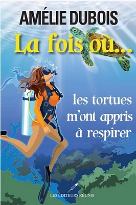 La Fois Ou Les Tortues M'Ont Appris À Respirer