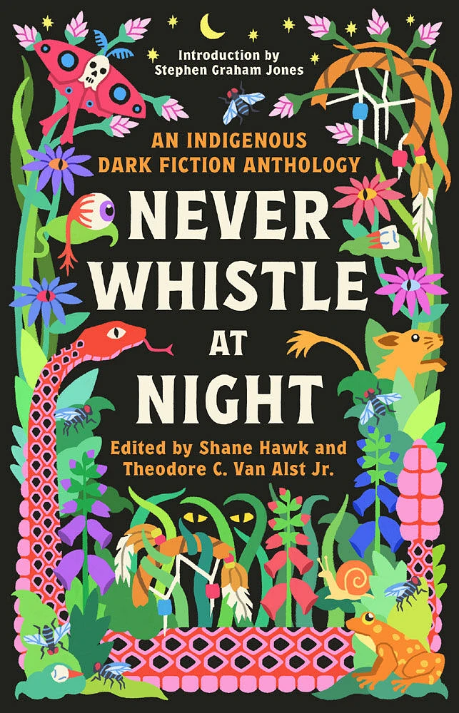 Never Whistle at Night: An Indigenous Dark Fiction Anthology - Édition anglaise