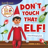 The Elf on the Shelf: Don't Touch That Elf! - English Edition