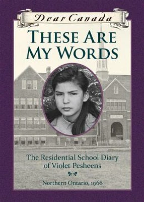 Dear Canada: These Are My Words - Édition anglaise
