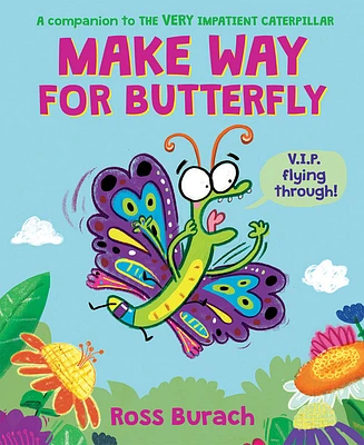 Make Way for Butterfly (A Very Impatient Caterpillar Book) - Édition anglaise