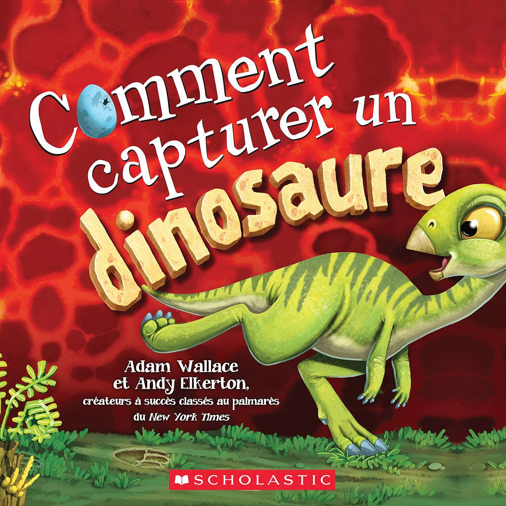 Comment capturer un dinosaure - French Edition