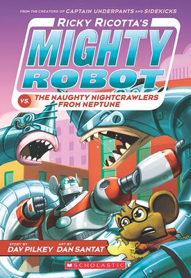 Ricky Ricotta's Mighty Robot #8: Ricky Ricotta's Mighty Robot vs. the Naughty Nightcrawlers from Neptune - English Edition