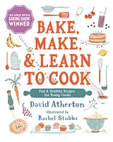 Bake, Make, and Learn to Cook   - English Edition