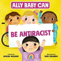 Ally Baby Can: Be Antiracist - Édition anglaise