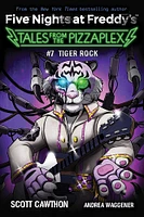Tiger Rock: An AFK Book (Five Nights at Freddy's: Tales from the Pizzaplex #7) - Édition anglaise