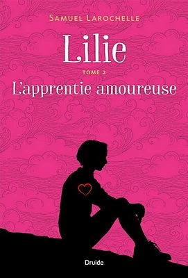 Lilie 02: l'apprentie amoureuse - French Text