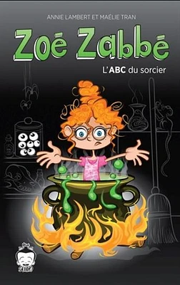 Zoe zabbé:  l'ABC du sorcier