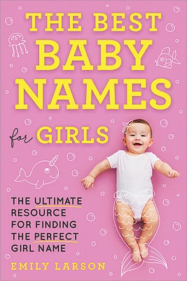 The Best Baby Names for Girls - Édition anglaise