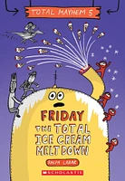 Friday - The Total Ice Cream Meltdown (Total Mayhem #5) - Édition anglaise