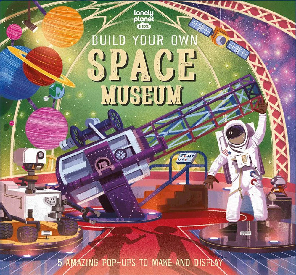 Lonely Planet Kids Build Your Own Space Museum 1 - Édition anglaise