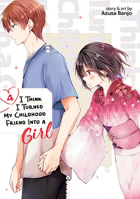 I Think I Turned My Childhood Friend Into a Girl Vol. 4 - Édition anglaise