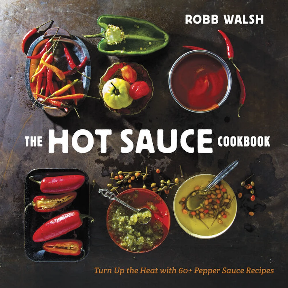 The Hot Sauce Cookbook - Édition anglaise