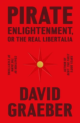 Pirate Enlightenment, or the Real Libertalia - English Edition