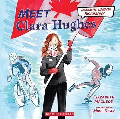 Meet Clara Hughes (Scholastic Canada Biography) - Édition anglaise