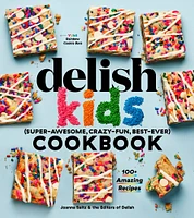 The Delish Kids (Super-Awesome, Crazy-Fun, Best-Ever) Cookbook - Édition anglaise