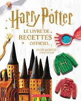 Harry Potter : Le livre de recettes officiel - French Edition