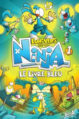 Univers est un Ninja, tome 1